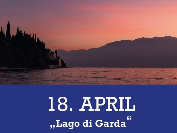 18. April 2026 · 18:30 Uhr – Lago di Garda Abend